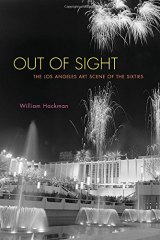 BOOK REVIEW: 'Out of Sight': Comprehensive, Readable History of Los Angeles Art Scene in the 1960s BOOK REVIEW: 'Out of Sight': Comprehensive, Readable History of Los Angeles Art Scene in the 1960s